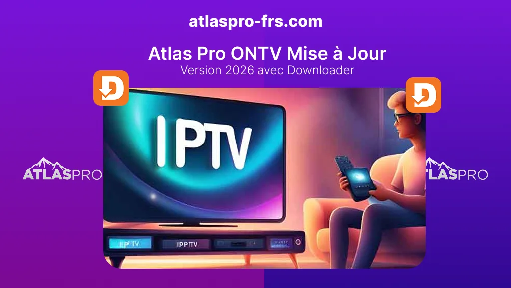 Atlas Pro ONTV Mise à Jour – Installer la Nouvelle Version